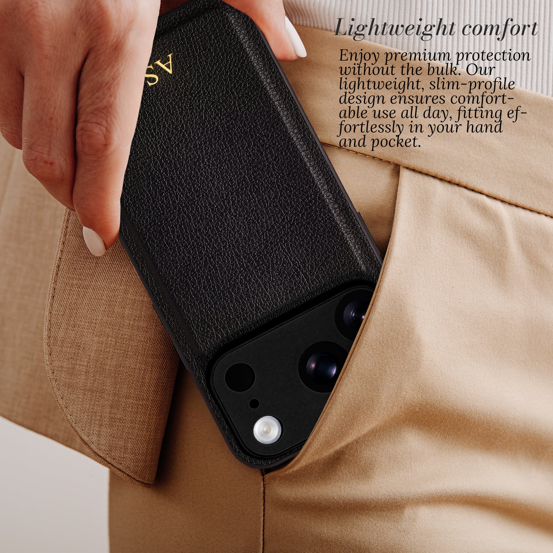 Lightweight comfort - slim profile in pocket