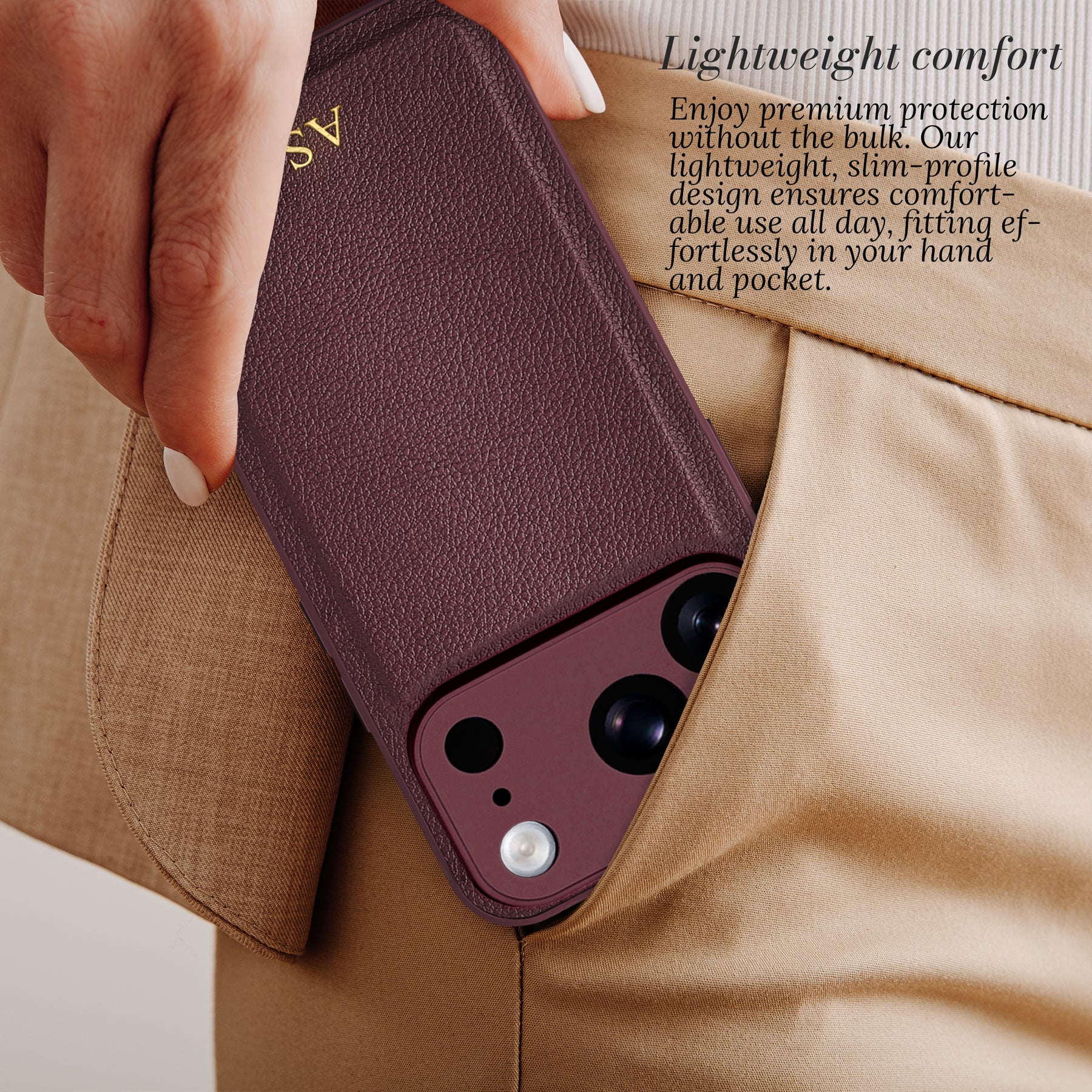 Lightweight comfort - slim profile in pocket