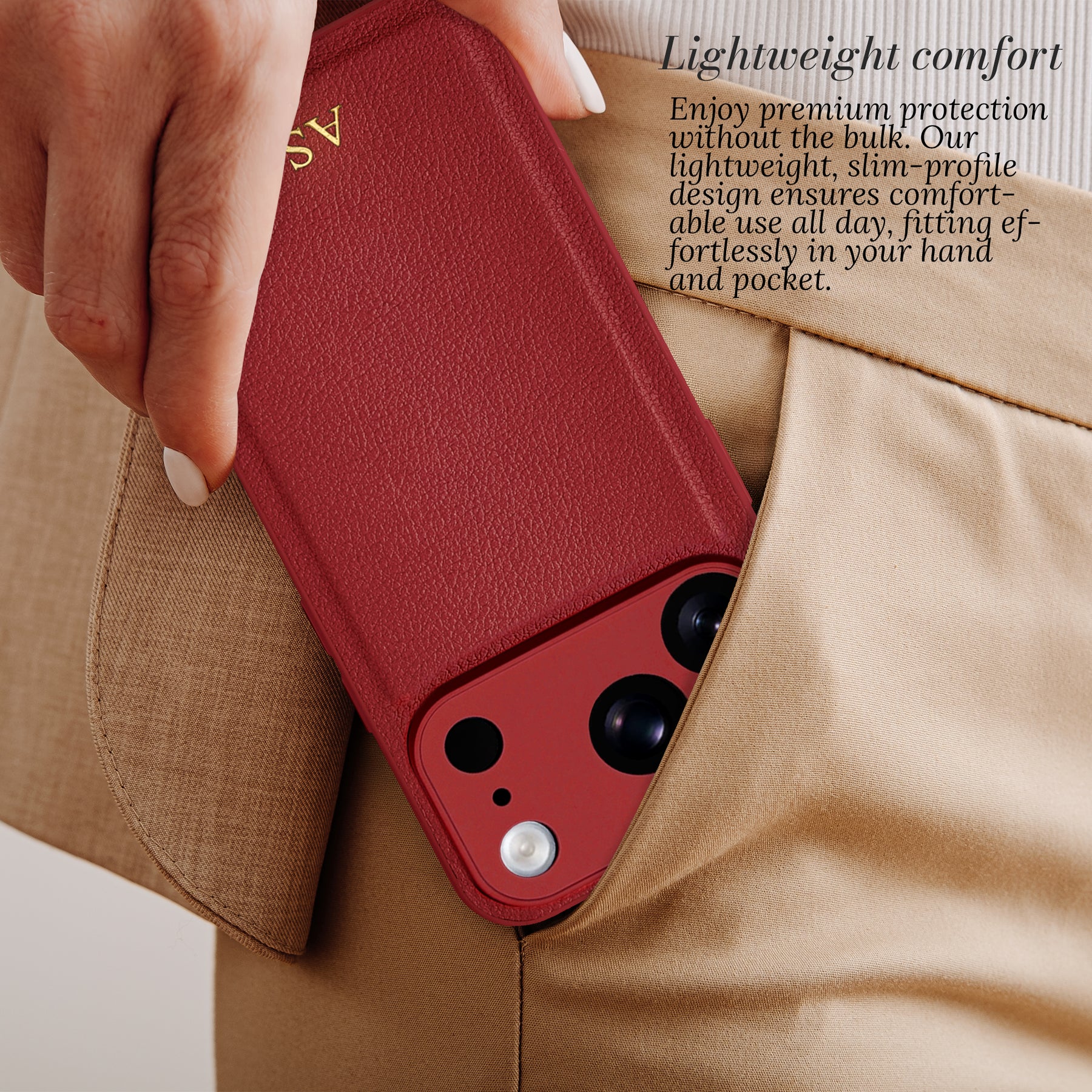 Lightweight comfort - slim profile in pocket